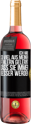 29,95 € Kostenloser Versand | Roséwein ROSÉ Ausgabe Ich habe so viel aus meinen Fehlern gelernt, dass sie immer besser werden Schwarzes Etikett. Anpassbares Etikett Junger Wein Ernte 2024 Tempranillo