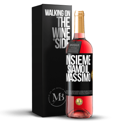 «Insieme siamo il massimo» Edizione ROSÉ