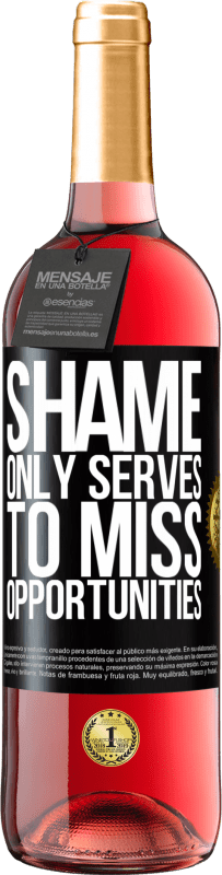 29,95 € Free Shipping | Rosé Wine ROSÉ Edition Shame only serves to miss opportunities Black Label. Customizable label Young wine Harvest 2024 Tempranillo