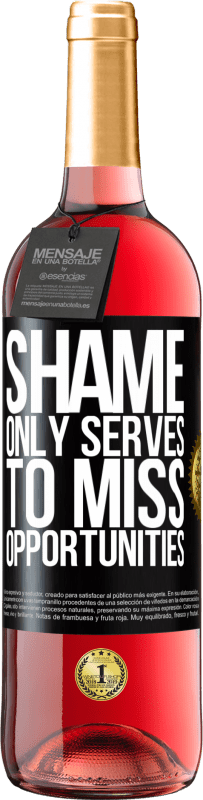 29,95 € Free Shipping | Rosé Wine ROSÉ Edition Shame only serves to miss opportunities Black Label. Customizable label Young wine Harvest 2025 Tempranillo