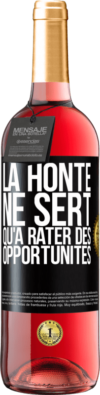 29,95 € Envoi gratuit | Vin rosé Édition ROSÉ La honte ne sert qu'à rater des opportunités Étiquette Noire. Étiquette personnalisable Vin jeune Récolte 2024 Tempranillo