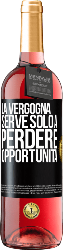 29,95 € Spedizione Gratuita | Vino rosato Edizione ROSÉ La vergogna serve solo a perdere opportunità Etichetta Nera. Etichetta personalizzabile Vino giovane Raccogliere 2024 Tempranillo