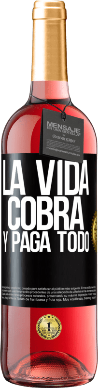 29,95 € Envío gratis | Vino Rosado Edición ROSÉ La vida cobra y paga todo Etiqueta Negra. Etiqueta personalizable Vino joven Cosecha 2023 Tempranillo