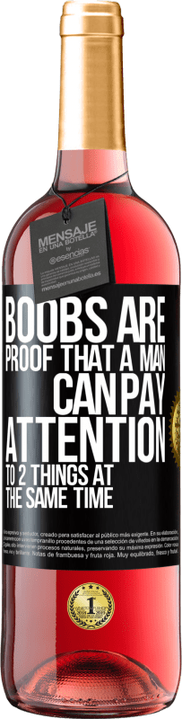 29,95 € Free Shipping | Rosé Wine ROSÉ Edition Boobs are proof that a man can pay attention to 2 things at the same time Black Label. Customizable label Young wine Harvest 2025 Tempranillo