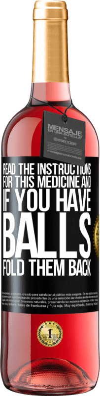 29,95 € Free Shipping | Rosé Wine ROSÉ Edition Read the instructions for this medicine and if you have balls, fold them back Black Label. Customizable label Young wine Harvest 2023 Tempranillo