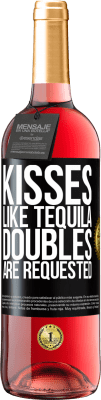 29,95 € Free Shipping | Rosé Wine ROSÉ Edition Kisses like tequila. Doubles are requested Black Label. Customizable label Young wine Harvest 2024 Tempranillo