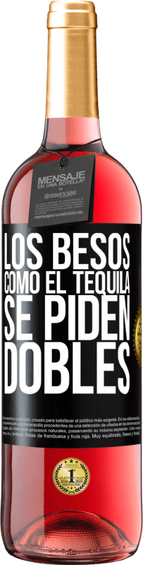 29,95 € Envío gratis | Vino Rosado Edición ROSÉ Los besos como el tequila. Se piden dobles Etiqueta Negra. Etiqueta personalizable Vino joven Cosecha 2023 Tempranillo