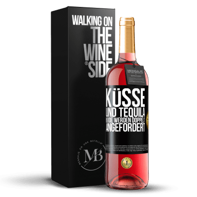 «Küsse und Tequila. Beide werden doppelt angefordert» ROSÉ Ausgabe