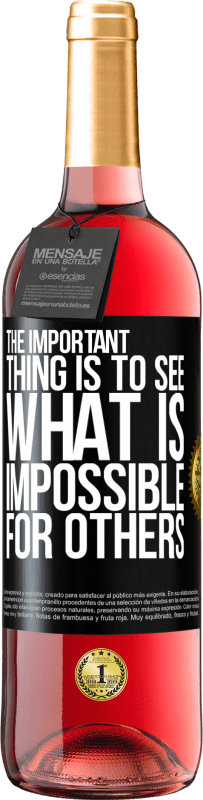 29,95 € Free Shipping | Rosé Wine ROSÉ Edition The important thing is to see what is impossible for others Black Label. Customizable label Young wine Harvest 2023 Tempranillo