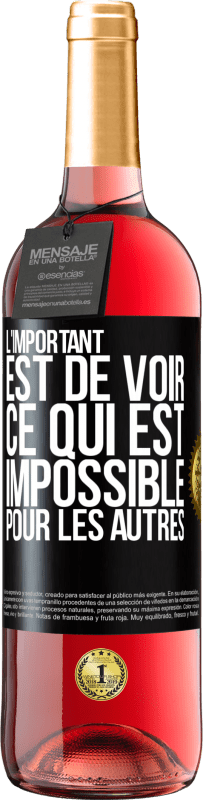 29,95 € Envoi gratuit | Vin rosé Édition ROSÉ L'important est de voir ce qui est impossible pour les autres Étiquette Noire. Étiquette personnalisable Vin jeune Récolte 2023 Tempranillo