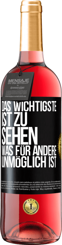 29,95 € Kostenloser Versand | Roséwein ROSÉ Ausgabe Das Wichtigste ist zu sehen, was für andere unmöglich ist Schwarzes Etikett. Anpassbares Etikett Junger Wein Ernte 2023 Tempranillo