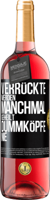 29,95 € Kostenloser Versand | Roséwein ROSÉ Ausgabe Verrückte werden manchmal geheilt, Dummköpfe nie Schwarzes Etikett. Anpassbares Etikett Junger Wein Ernte 2023 Tempranillo