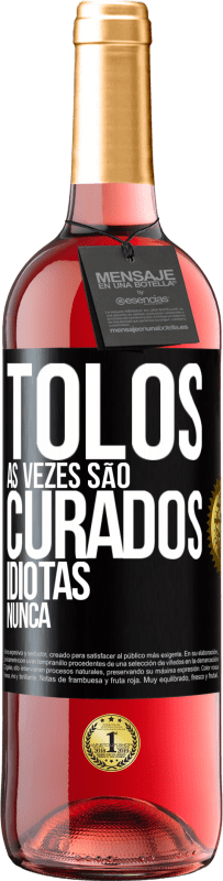 29,95 € Envio grátis | Vinho rosé Edição ROSÉ Tolos às vezes são curados, idiotas nunca Etiqueta Preta. Etiqueta personalizável Vinho jovem Colheita 2023 Tempranillo