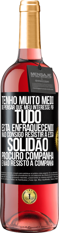 29,95 € Envio grátis | Vinho rosé Edição ROSÉ Tenho muito medo de pensar que meu interesse por tudo está enfraquecendo. Não consigo resistir a essa solidão. Procuro Etiqueta Preta. Etiqueta personalizável Vinho jovem Colheita 2024 Tempranillo