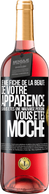 29,95 € Envoi gratuit | Vin rosé Édition ROSÉ Je me fiche de la beauté de votre apparence, si vous êtes une mauvaise personne ... vous êtes moche Étiquette Noire. Étiquette personnalisable Vin jeune Récolte 2024 Tempranillo