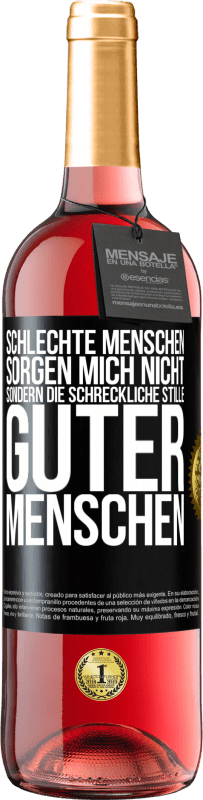 29,95 € Kostenloser Versand | Roséwein ROSÉ Ausgabe Schlechte Menschen sorgen mich nicht, sondern die schreckliche Stille guter Menschen Schwarzes Etikett. Anpassbares Etikett Junger Wein Ernte 2024 Tempranillo