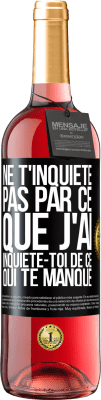 29,95 € Envoi gratuit | Vin rosé Édition ROSÉ Ne t'inquiète pas par ce que j'ai, inquiète-toi de ce qui te manque Étiquette Noire. Étiquette personnalisable Vin jeune Récolte 2024 Tempranillo