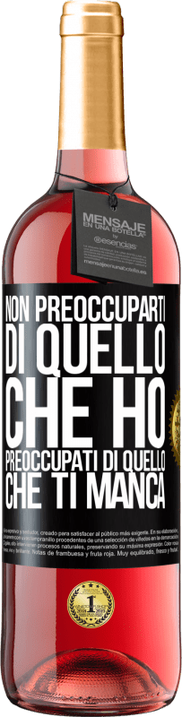 29,95 € Spedizione Gratuita | Vino rosato Edizione ROSÉ Non preoccuparti di quello che ho, preoccupati di quello che ti manca Etichetta Nera. Etichetta personalizzabile Vino giovane Raccogliere 2023 Tempranillo