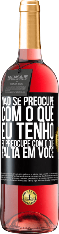 29,95 € Envio grátis | Vinho rosé Edição ROSÉ Não se preocupe com o que eu tenho, se preocupe com o que falta em você Etiqueta Preta. Etiqueta personalizável Vinho jovem Colheita 2023 Tempranillo