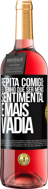 29,95 € Envio grátis | Vinho rosé Edição ROSÉ Repita comigo: eu tenho que ser menos sentimental e mais vadia Etiqueta Preta. Etiqueta personalizável Vinho jovem Colheita 2025 Tempranillo