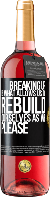 29,95 € Free Shipping | Rosé Wine ROSÉ Edition Breaking up is what allows us to rebuild ourselves as we please Black Label. Customizable label Young wine Harvest 2024 Tempranillo