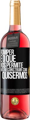 29,95 € Envio grátis | Vinho rosé Edição ROSÉ Romper é o que nos permite nos reconstruir como quisermos Etiqueta Preta. Etiqueta personalizável Vinho jovem Colheita 2023 Tempranillo