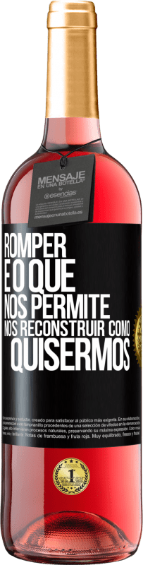 29,95 € Envio grátis | Vinho rosé Edição ROSÉ Romper é o que nos permite nos reconstruir como quisermos Etiqueta Preta. Etiqueta personalizável Vinho jovem Colheita 2024 Tempranillo