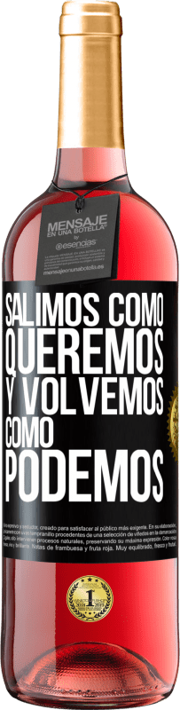 29,95 € Envío gratis | Vino Rosado Edición ROSÉ Salimos como queremos y volvemos como podemos Etiqueta Negra. Etiqueta personalizable Vino joven Cosecha 2023 Tempranillo