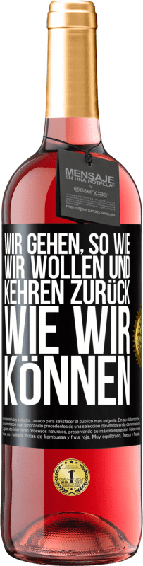 29,95 € Kostenloser Versand | Roséwein ROSÉ Ausgabe Wir gehen, so wie wir wollen und kehren zurück, wie wir können Schwarzes Etikett. Anpassbares Etikett Junger Wein Ernte 2023 Tempranillo