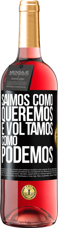 29,95 € Envio grátis | Vinho rosé Edição ROSÉ Saímos como queremos e voltamos como podemos Etiqueta Preta. Etiqueta personalizável Vinho jovem Colheita 2023 Tempranillo