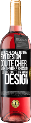 29,95 € Envoi gratuit | Vin rosé Édition ROSÉ Si vous pensez qu'une bon design coûte cher, vous devriez regarder ce que coûte un mauvais design Étiquette Noire. Étiquette personnalisable Vin jeune Récolte 2023 Tempranillo