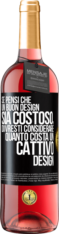 29,95 € Spedizione Gratuita | Vino rosato Edizione ROSÉ Se pensi che un buon design sia costoso, dovresti considerare quanto costa un cattivo design Etichetta Nera. Etichetta personalizzabile Vino giovane Raccogliere 2023 Tempranillo