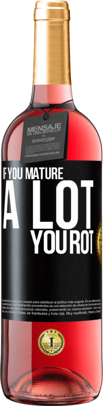 29,95 € Free Shipping | Rosé Wine ROSÉ Edition If you mature a lot you rot Black Label. Customizable label Young wine Harvest 2024 Tempranillo