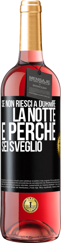 29,95 € Spedizione Gratuita | Vino rosato Edizione ROSÉ Se non riesci a dormire la notte è perché sei sveglio Etichetta Nera. Etichetta personalizzabile Vino giovane Raccogliere 2023 Tempranillo