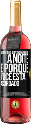 29,95 € Envio grátis | Vinho rosé Edição ROSÉ Se você não consegue dormir à noite é porque você está acordado Etiqueta Preta. Etiqueta personalizável Vinho jovem Colheita 2025 Tempranillo