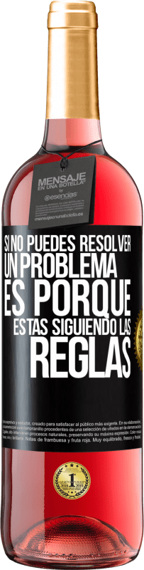 29,95 € Envío gratis | Vino Rosado Edición ROSÉ Si no puedes resolver un problema es porque estás siguiendo las reglas Etiqueta Negra. Etiqueta personalizable Vino joven Cosecha 2023 Tempranillo