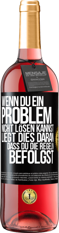 29,95 € Kostenloser Versand | Roséwein ROSÉ Ausgabe Wenn du ein Problem nicht lösen kannst, liegt dies daran, dass du die Regeln befolgst Schwarzes Etikett. Anpassbares Etikett Junger Wein Ernte 2023 Tempranillo