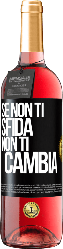 29,95 € Spedizione Gratuita | Vino rosato Edizione ROSÉ Se non ti sfida, non ti cambia Etichetta Nera. Etichetta personalizzabile Vino giovane Raccogliere 2023 Tempranillo