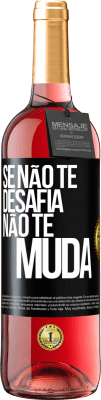 29,95 € Envio grátis | Vinho rosé Edição ROSÉ Se não te desafia, não te muda Etiqueta Preta. Etiqueta personalizável Vinho jovem Colheita 2024 Tempranillo