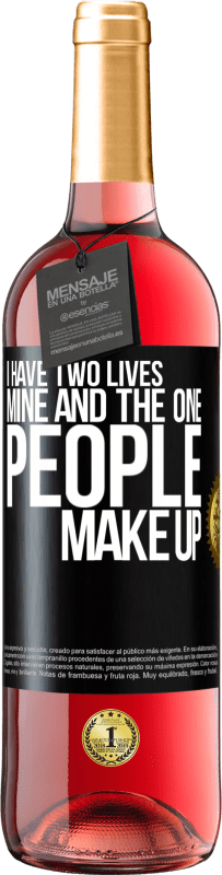 29,95 € Free Shipping | Rosé Wine ROSÉ Edition I have two lives. Mine and the one people make up Black Label. Customizable label Young wine Harvest 2023 Tempranillo