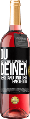 29,95 € Kostenloser Versand | Roséwein ROSÉ Ausgabe Du hast zwei Superkräfte: deinen Verstand und deine Einstellung Schwarzes Etikett. Anpassbares Etikett Junger Wein Ernte 2023 Tempranillo