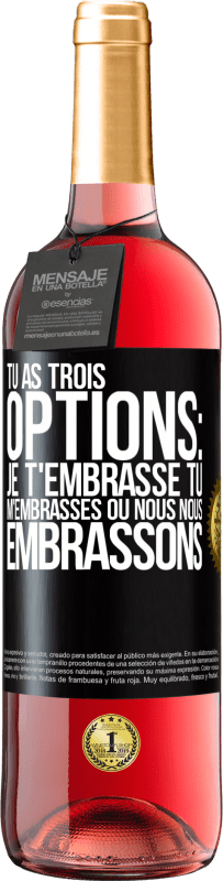 29,95 € Envoi gratuit | Vin rosé Édition ROSÉ Tu as trois options: je t'embrasse, tu m'embrasses ou nous nous embrassons Étiquette Noire. Étiquette personnalisable Vin jeune Récolte 2024 Tempranillo