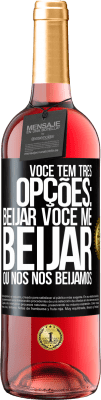 29,95 € Envio grátis | Vinho rosé Edição ROSÉ Você tem três opções: beijar você, me beijar ou nós nos beijamos Etiqueta Preta. Etiqueta personalizável Vinho jovem Colheita 2024 Tempranillo