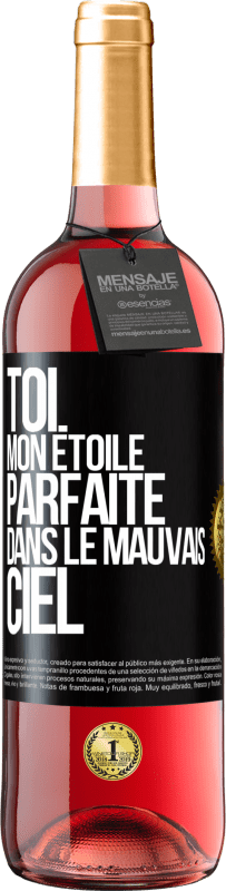 29,95 € Envoi gratuit | Vin rosé Édition ROSÉ Toi. Mon étoile parfaite dans le mauvais ciel Étiquette Noire. Étiquette personnalisable Vin jeune Récolte 2023 Tempranillo