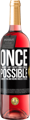 29,95 € Free Shipping | Rosé Wine ROSÉ Edition Once I thought that everything could be possible between you and me. And indeed it rotted Black Label. Customizable label Young wine Harvest 2025 Tempranillo