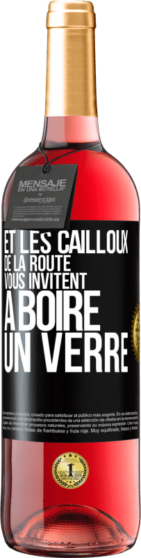 29,95 € Envoi gratuit | Vin rosé Édition ROSÉ Et les cailloux de la route vous invitent à boire un verre Étiquette Noire. Étiquette personnalisable Vin jeune Récolte 2024 Tempranillo