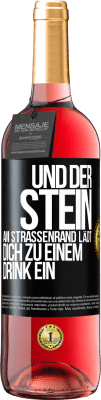 29,95 € Kostenloser Versand | Roséwein ROSÉ Ausgabe Und der Stein am Straßenrand lädt dich zu einem Drink ein Schwarzes Etikett. Anpassbares Etikett Junger Wein Ernte 2024 Tempranillo