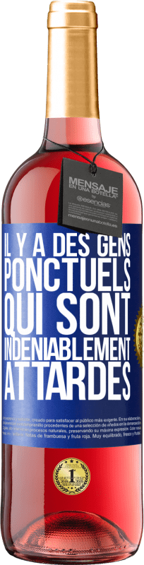 29,95 € Envoi gratuit | Vin rosé Édition ROSÉ Il y a des gens ponctuels qui sont indéniablement attardés Étiquette Bleue. Étiquette personnalisable Vin jeune Récolte 2024 Tempranillo