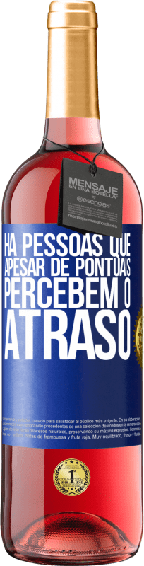 29,95 € Envio grátis | Vinho rosé Edição ROSÉ Há pessoas que, apesar de pontuais, percebem o atraso Etiqueta Azul. Etiqueta personalizável Vinho jovem Colheita 2024 Tempranillo