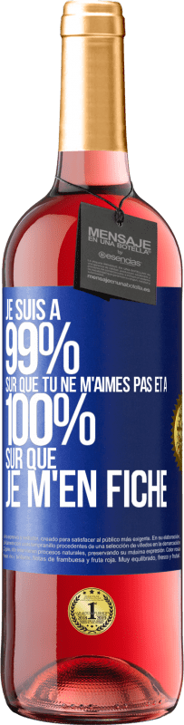 29,95 € Envoi gratuit | Vin rosé Édition ROSÉ Je suis à 99% sûr que tu ne m'aimes pas et à 100% sûr que je m'en fiche Étiquette Bleue. Étiquette personnalisable Vin jeune Récolte 2024 Tempranillo